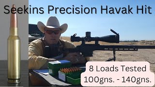 Seekins Precision Havak HIT./ 8 Loads Tested./100grain-140grain projectiles.