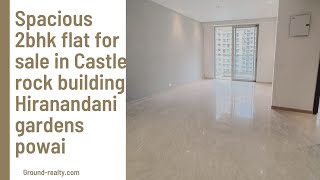 Available 2bhk flat for sale in castle rock building hiranandani gardens powai call  9820082921