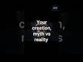 Your creation, myth vs reality #creation #God #motivation #truth #myths  #evolution 😎👊😇