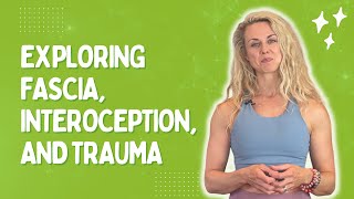 The Body's Emotional Landscape: Exploring Fascia, Interoception, and Trauma