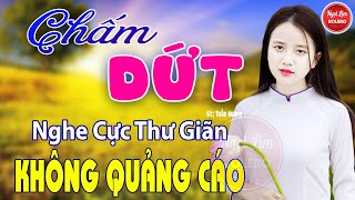 Chấm Dứt, Hoa Bằng Lăng, Anh Đã Thay Lòng ✪ LK Nhạc Vàng Xưa Toàn Bài Hay Bất Hủ Nghe Cực Thư Giãn