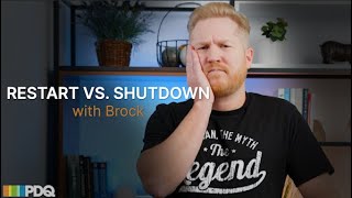 Restart vs. Shutdown