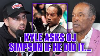 Kyle Forgeard Asks OJ Simpson If He Did It...