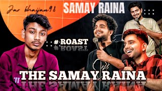 THE SAMAY RAINA | ROAST VIDEO | JRS BHAIJAN98 | JRS98 @SamayRainaOfficial