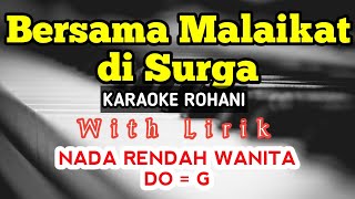 Bersama Malaikat di Surga / Karaoke Rohani / do = G / nada rendah / nada wanita / lower key