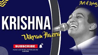 Krishna- Full Album by Vikram Hazra || Divine Krishna Bhajans || Ärt of Living ||