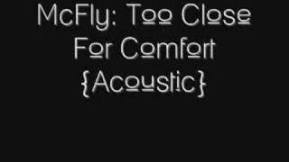 McFly - Too Close For Comfort {Acoustic}