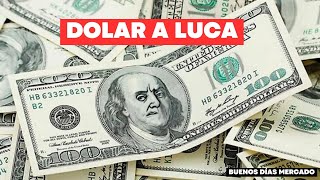 Dolar A LUCA | Buenos Días Mercado