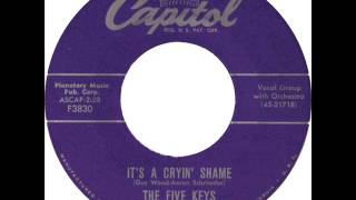 Five Keys - It's A Cryin' Shame (Capitol 3830) 1957