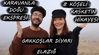 KARAVANLA DOĞU EKSPRESİ: GAKKOŞLAR DİYARI ELAZIĞ | 8 KÖŞELİ KASKETİN HİKAYESİ #Seyyarhane #vanlife