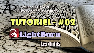 Tutorial # 2 LightBurn - The Tools