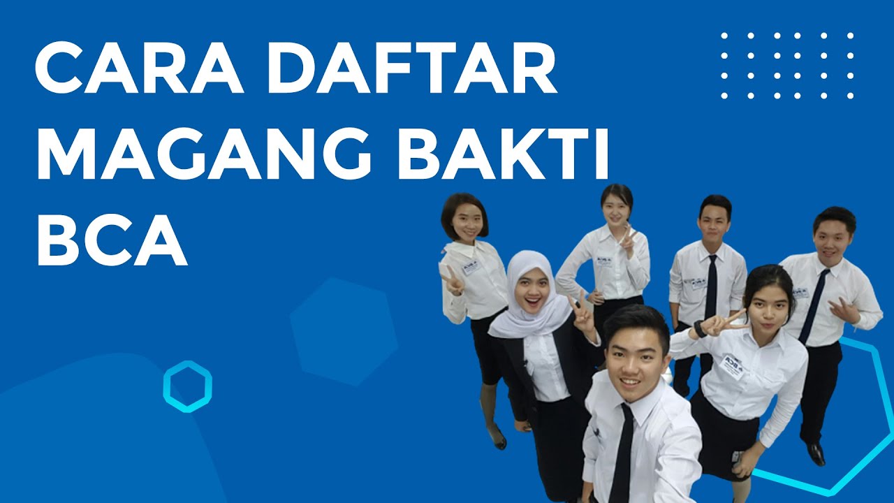 CARA DAFTAR MAGANG BAKTI BCA - LINK PENDAFTARAN DAN SYARAT-SYARATNYA ...