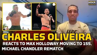 Charles Oliveira REACTS To Max Holloway's 155 Move, Michael Chandler UFC 309 Rematch