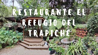 Conociendo Guate | Restaurante Refugio del Trapiche | Ciudad de Guatemala