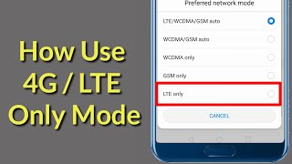 How To  Enable 4G/ LTE Only Mode On Any Android