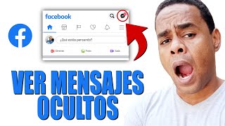 COMO VER MENSAJES OCULTOS EN Facebook