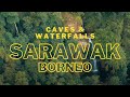 THE BEST OF SARAWAK ADVENTURE HAS TO OFFER