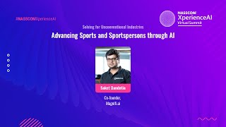 Advancing Sports and Sportspersons through AI | XperienceAI Summit 2022