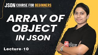 JSON Array of Objects | Lecture 10 | JSON Course for Beginners