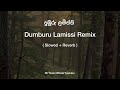 Dumburu Lamissi Remix ( slowed & Reverb ) Full Song