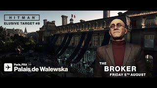 HITMAN Elusive Target #8 The Broker