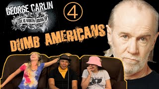 GEORGE CARLIN: Life Is Worth Losing Part 4 (Dumb Americans) - Reaction!