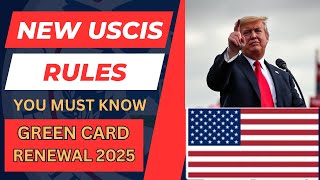 Green Card Renewal Just Changed — 2025 USCIS Rules You MUST Follow!