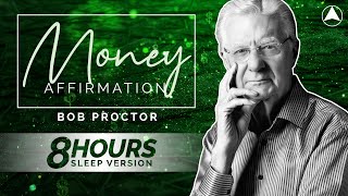 MONEY AFFIRMATION (8 Hours) 💰 Bob Proctor 💤 LISTEN ALL NIGHT!!!