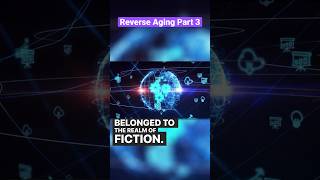Reversing Aging: Part 3