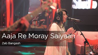 Coke Studio Season 9| Aaja Re Moray Saiyaan| Zeb Bangash