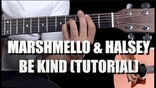 Marshmello & Halsey - Be Kind (GUITAR TUTORIAL)