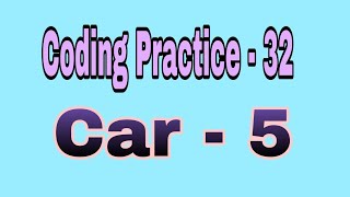 Coding Practice - 32 || Car - 5 ||python||#NxtWave||#ccbp