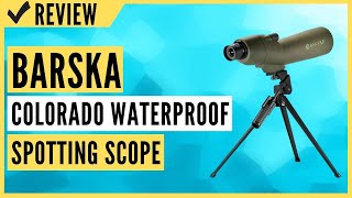 BARSKA Colorado Waterproof Spotting Scope Review