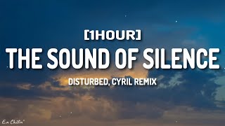 Disturbed - The Sound Of Silence (CYRIL Remix) (Lyrics) [1HOUR]