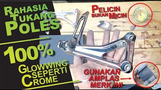 Trik Rahasia Tukang Poles, 100% Glowwing Seperti Crome.