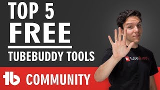 TubeBuddy's TOP 5 Free YouTube Tools!