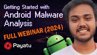 Getting Started with Android Malware Analysis (2024)  |  PAYATU Webinar