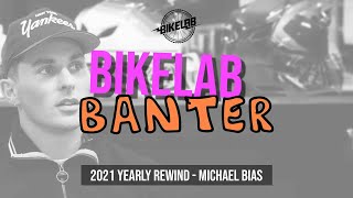 BIKELAB BANTER - Michael Bias 2021 Yearly Rewind