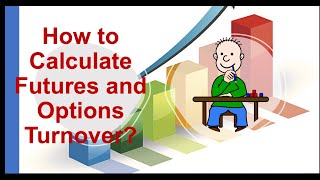 How to calculate Futures and Options Turnover as recommended by Income Tax Department?