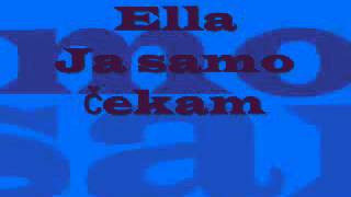 Ella - Ja samo čekam