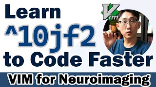 Move faster, Code faster | VIM tutorial for Neuroimaging & Bioinformatics | part 1