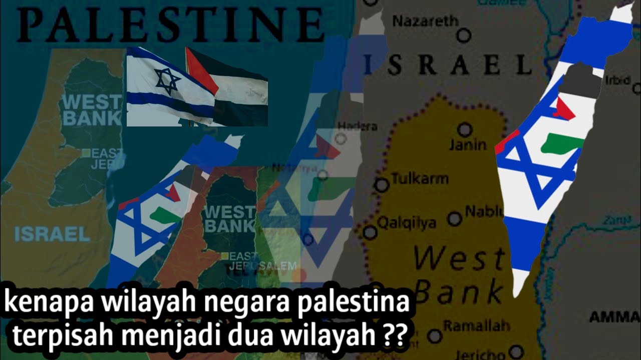 Analisa Sejarah Mengapa Peta Wilayah Palestina Terpisah Antara Tepi ...