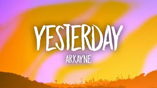 Arkayne - Yesterday (Lyrics)