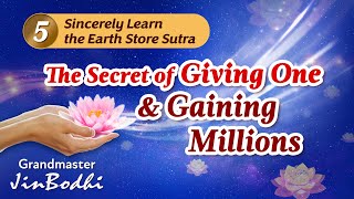 Sincerely Learn the Earth Store Sutra 5: The Secret of Giving One & Gaining Millions