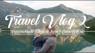 TRAVEL VLOG 2 // Passerschlucht Ultental, Lago di Ledro, Cima D'Oro