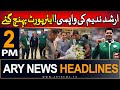 ARY News 2 PM Headlines | 10th August 2024 | Arshad Nadeem Reached!