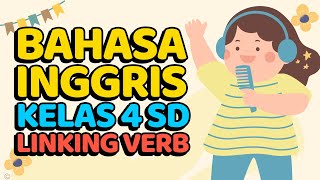 Bahasa Inggris Kelas 4 SD — Lesson 6: Linking Verb