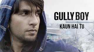 Kaun Hai Tu | Gully Boy | Ranveer Singh | Vijay Raaz | Amruta Subhash | Zoya Akhtar \ARJUN SINGH 2.0