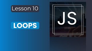JavaScript Fundamentals Course: Loops