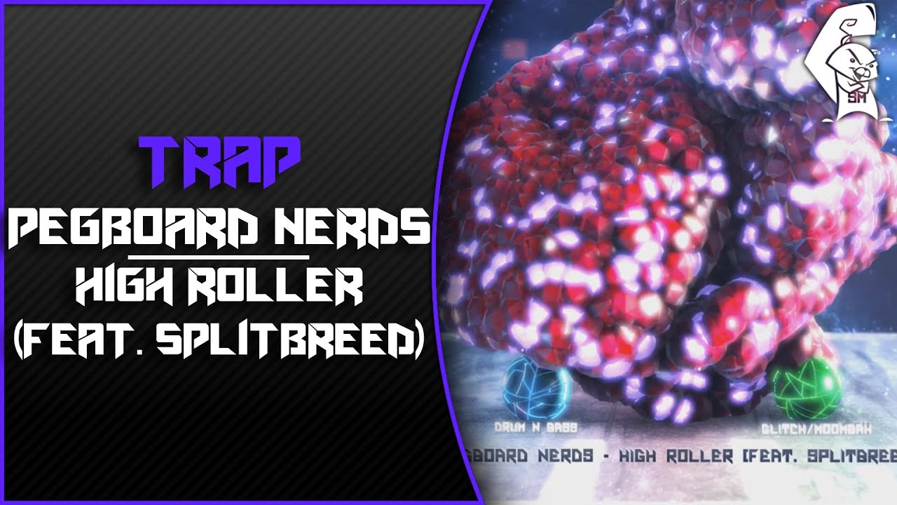 Trap Pegboard Nerds High Roller Feat Splitbreed Youtube